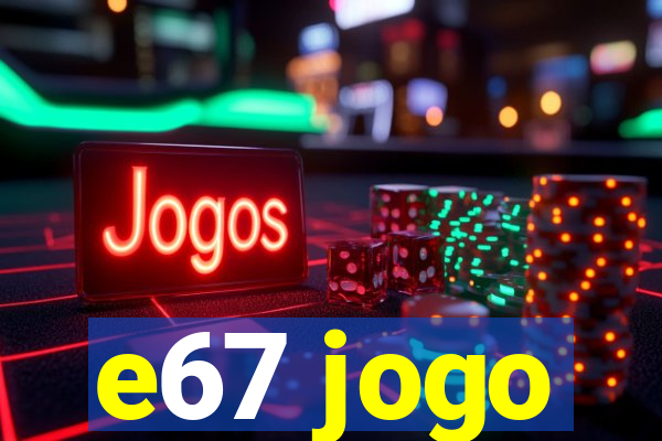 e67 jogo